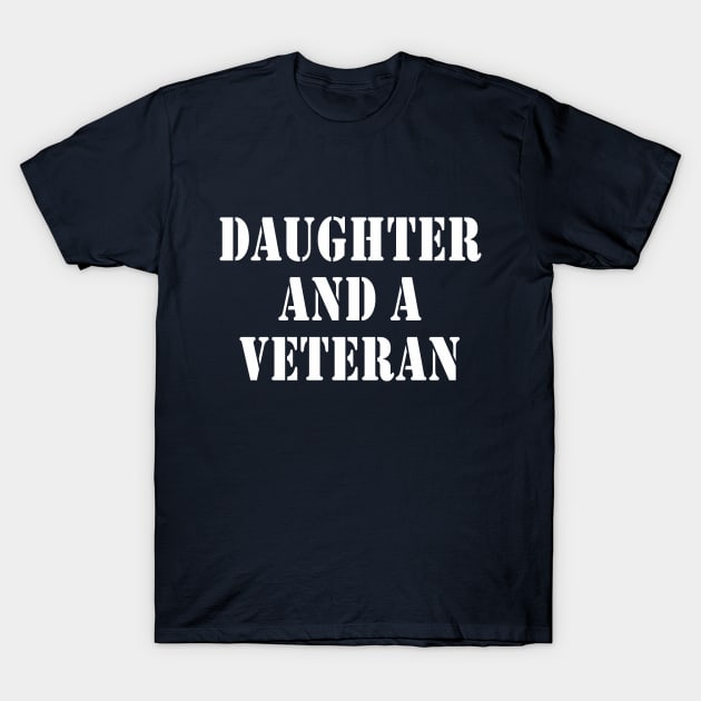 Proud Daughter and Veteran T-Shirt by We Love Pop Culture